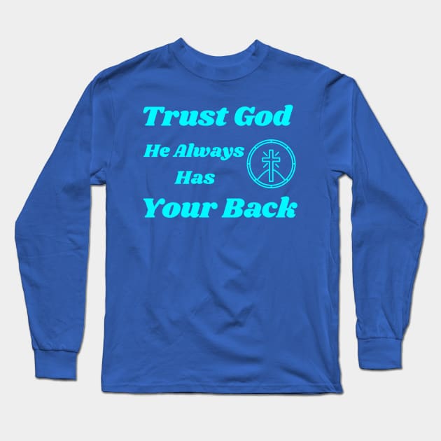 Trust God Long Sleeve T-Shirt by Positive Inspiring T-Shirt Designs